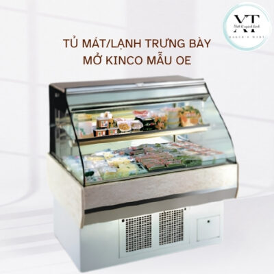 TỦ MÁT/LẠNH TRƯNG BÀY MỞ KINCO MẪU OE
