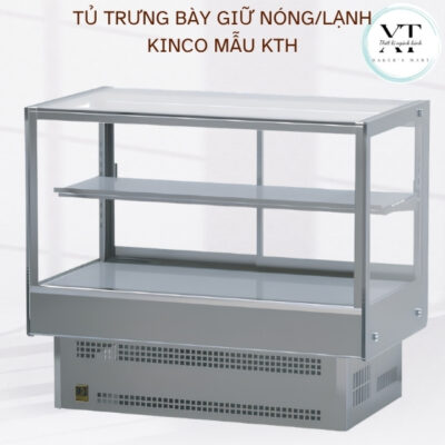 Tủ trưng bày giữ nóng/lạnh KINCO mẫu KTH