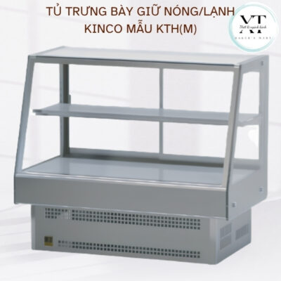 Tủ trưng bày giữ nóng/lạnh KINCO mẫu KTH(M)